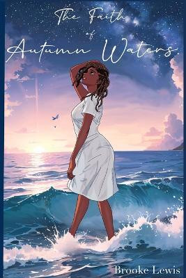 The Faith of Autumn Waters(English, Paperback, Lewis Brooke)