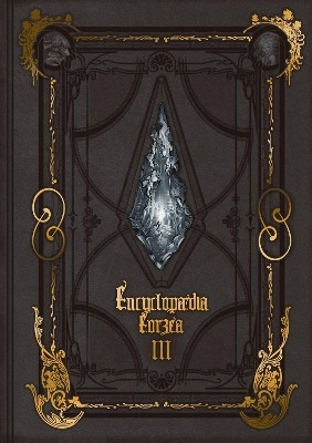 Encyclopaedia Eorzea -The World of Final Fantasy XIV- Volume III(English, Hardcover, Square Enix)