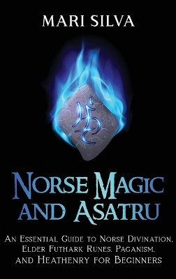 Norse Magic and Asatru(English, Hardcover, Silva Mari)