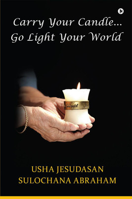 Carry Your Candle........Go Light Your World(English, Paperback, Usha Jesudasan)