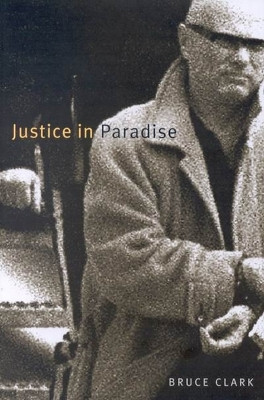 Justice in Paradise(English, Hardcover, Clark Bruce)