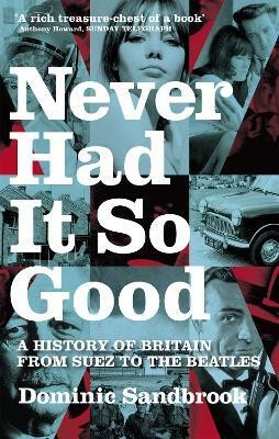 Never Had It So Good(English, Paperback, Sandbrook Dominic)