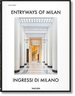 Entryways of Milan. Ingressi di Milano(English, Hardcover, Kish Brian)