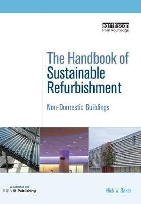 The Handbook of Sustainable Refurbishment: Non-Domestic Buildings(English, Paperback, Nick Baker)