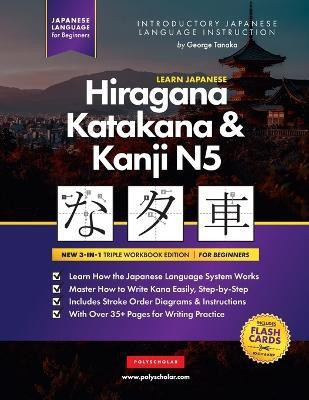 Learn Japanese Hiragana, Katakana and Kanji N5 - Workbook for Beginners(English, Paperback, Tanaka George)