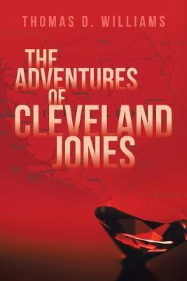 The Adventures Of Cleveland Jones(English, Paperback, Williams Thomas D)