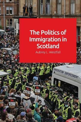 The Politics of Immigration in Scotland(English, Paperback, Westfall Aubrey)