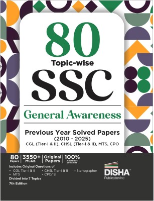 80 Topic-wise 2025 - 2010 SSC General Awareness Previous Year Solved Papers - CGL (Tier I & II), CHSL (Tier I & II), MTS, CPO & Stenographer 7th Edition | 3300+ General Knowledge PYQs(Paperback, Disha Experts)