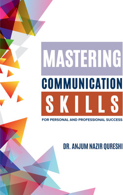 Mastering Communication Skills for Personal and Professional Success(Paperback, Dr. Anjum Nazir Qureshi)