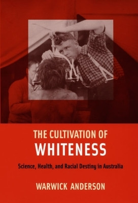 The Cultivation of Whiteness(English, Paperback, Anderson Warwick)