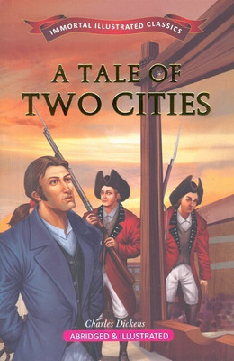 Immortal Illustrated Classics:A Tale of Two Cities 2024 Edition(English, Hardcover, Dickens Charles)