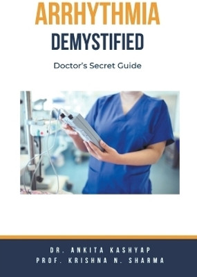 Arrhythmia Demystified(English, Paperback, Kashyap Ankita Dr)
