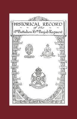 Historical Record of the 4th Battalion 16th Punjab Regiment(English, Paperback, Jackson C. C)