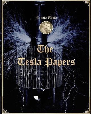 The Tesla Papers(English, Paperback, Tesla Nikola)