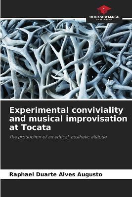 Experimental conviviality and musical improvisation at Tocata(English, Paperback, Alves Augusto Raphael Duarte)