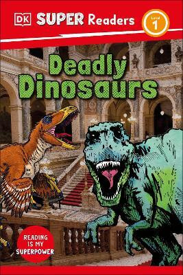 DK Super Readers Level 1 Deadly Dinosaurs(English, Hardcover, DK)