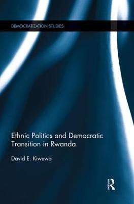 Ethnic Politics and Democratic Transition in Rwanda(English, Paperback, Kiwuwa David)