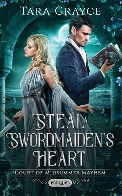 Steal a Swordmaiden's Heart(English, Paperback, Grayce Tara)