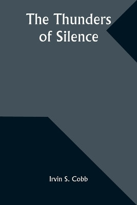 The Thunders of Silence(English, Paperback, Cobb Irvin S)