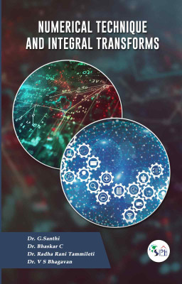 Numerical Technique and Integral Transforms(Paperback, Dr. G. SANTHI Dr. BHASKAR C Dr. RADHA RANI TAMMILETI Dr. V. S. BHAGAVAN)