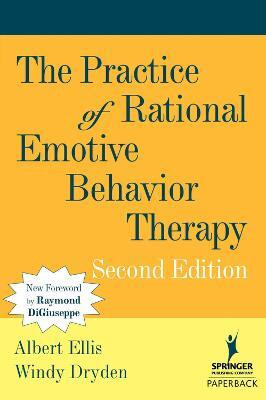 The Practice of Rational Emotive Behavior Therapy(English, Paperback, Ellis Albert)