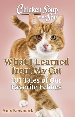 Chicken Soup for the Soul: What I Learned from My Cat(English, Paperback, Newmark Amy)