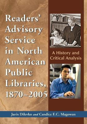 Readers' Advisory Service in North American Public Libraries, 1870-2005(English, Paperback, Dilevko Juris)