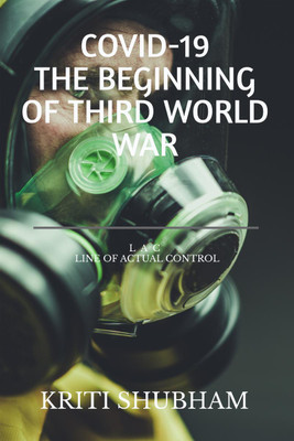 COVID-19 THE BEGINNING OF THIRD WORLD WAR(English, Paperback, Kriti Shubham)