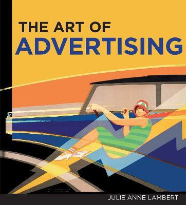 Art of Advertising, The(English, Hardcover, Lambert Julie Anne)