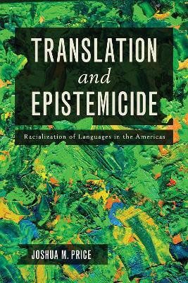 Translation and Epistemicide(English, Hardcover, Price Joshua Martin)