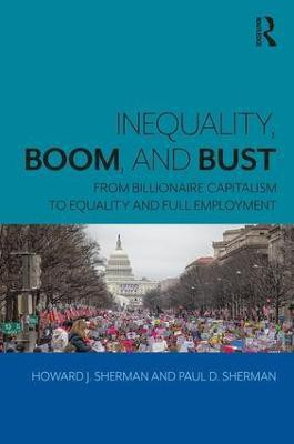Inequality, Boom, and Bust(English, Paperback, Sherman Howard J.)