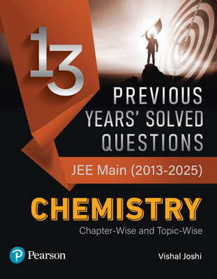 Pearson 13 Previous Years' Solved Questions – JEE Main (2013-2025) Chemistry | Chapter-wise and Topic-wise | Solved JEE Main 2013-2025 Questions | 1600+ PYQs Segregated Chapter-wise and Topic-wise | Latest JEE Main Syllabus Provided by NTA | Chapter-wise Trend Analysis of Previous Years’ | 1st Editi