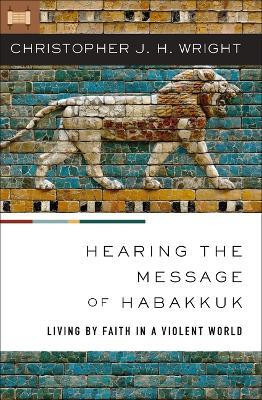 Hearing the Message of Habakkuk(English, Paperback, Wright Christopher J. H.)