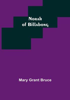 Norah of Billabong(English, Paperback, Grant Bruce Mary)