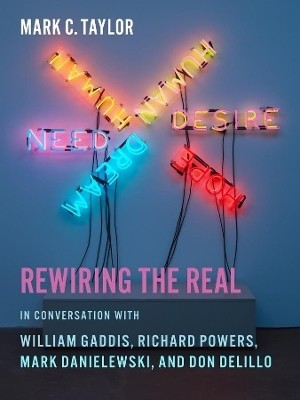 Rewiring the Real(English, Hardcover, Taylor Mark C.)