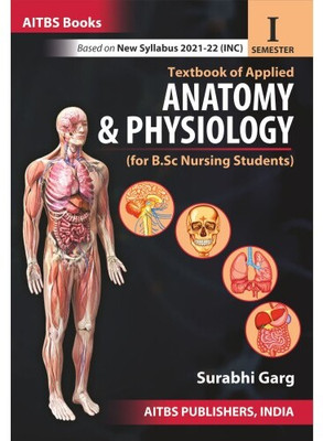 Textbook of Applied ANATOMY & PHYSIOLOGY (for B.Sc Nursing Students 1st Semester)(Paperback, SURABHI GARG)