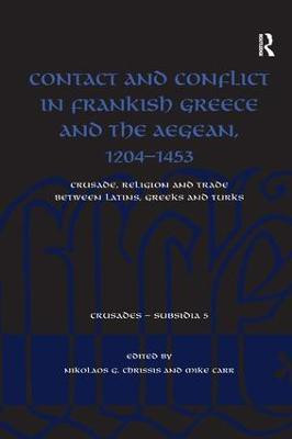 Contact and Conflict in Frankish Greece and the Aegean, 1204-1453(English, Hardcover, unknown)