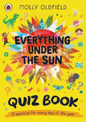 Everything Under the Sun: Quiz Book(English, Paperback, Oldfield Molly)