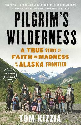 Pilgrim's Wilderness(English, Paperback, Kizzia Tom)