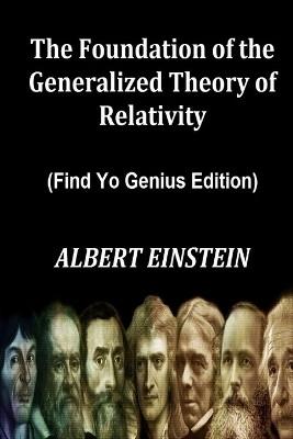 The Foundation of the Generalized Theory of Relativity (Find Yo Genius Edition) By ALBERT EINSTEIN(English, Paperback, Einstein Albert)