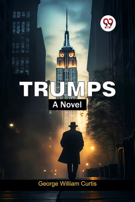 Trumps a Novel(English, Paperback, Curtis George William)