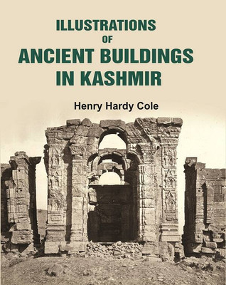 Illustrations of Ancient Buildings in Kashmir(Paperback, Henry Hardy Cole)