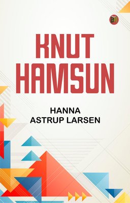 Knut Hamsun(Paperback, Hanna Astrup Larsen)