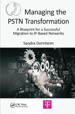 Managing the PSTN Transformation(English, Paperback, Dornheim Sandra)