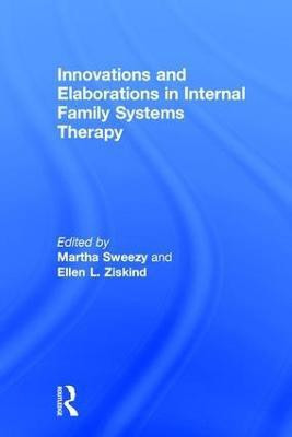 Innovations and Elaborations in Internal Family Systems Therapy(English, Hardcover, unknown)