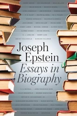 Essays in Biography(English, Hardcover, Epstein Joseph)
