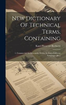 New Dictionary Of Technical Terms, Containing(English, Hardcover, unknown)