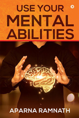 Use Your Mental Abilities(English, Paperback, Aparna Ramnath)