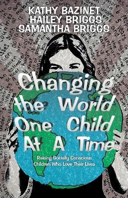 Changing the World One Child At A Time(English, Paperback, Bazinet Kathy)