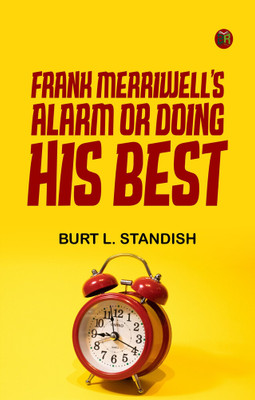 Frank Merriwell's Alarm; Or, Doing His Best(Paperback, Burt L. Standish)